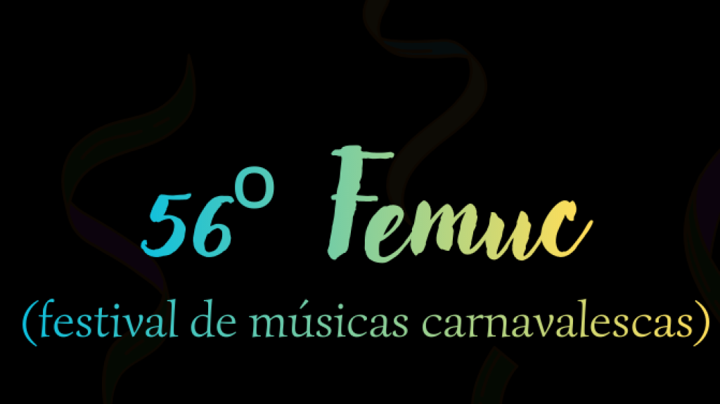 56° FEMUC (Festival de Músicas Carnavalescas)